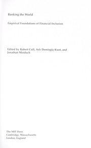 Banking the world by Robert J. Cull, Aslı Demirgüç-Kunt, Jonathan Morduch