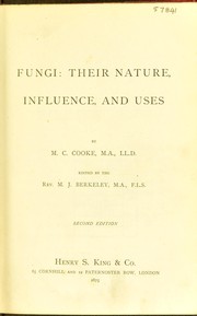 Cover of: Fungi: their nature, influence, and uses