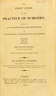 Cover of: The first lines of the practice of surgery: designed as an introduction to students, and a concise book of reference for practitioners