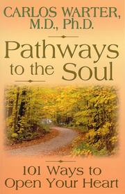 Cover of: Pathways to the Soul: 101 Ways to Open Your Heart
