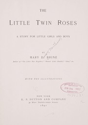 Cover of: The little twin roses: a story for little girls and boys