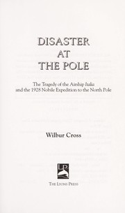 Cover of: Disaster at the pole: the tragedy of the airship Italia and the 1928 Nobile Expedition to the North Pole
