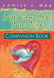 You can heal your life companion book by Louise L. Hay
