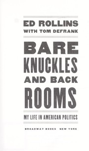 Cover of: Bare knuckles and back rooms : my life in american politics