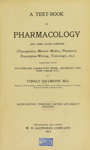 Cover of: A text-book of pharmacology and some allied sciences: (therapeutics, materia medica, pharmacy, prescription-writing, toxicology, etc.), together with outlines for laboratory work; solublility and dose tables, etc
