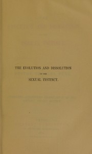Cover of: The evolution and dissolution of the sexual instinct