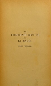Cover of: La philosophie occulte, ou, La magie