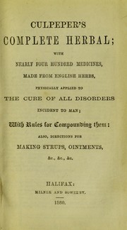 Cover of: Culpeper's complete herbal : with nearly four hundred medicines made from English herbs ... by Nicholas Culpeper
