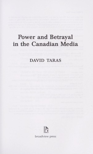 Power and betrayal in the Canadian media by David Taras