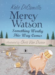 Cover of: Mercy Watson: something wonky this way comes