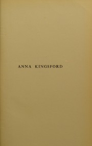 Anna Kingsford, her life, letters, diary and work by Edward Maitland