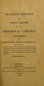 Cover of: A practical treatise on various diseases of the abdominal viscera