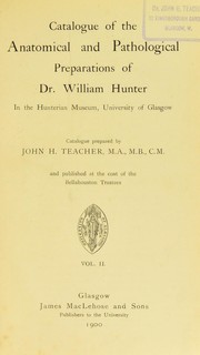 Cover of: Catalogue of the anatomical and pathological preparations of Dr. William Hunter in the Hunterian Museum, University of Glasgow