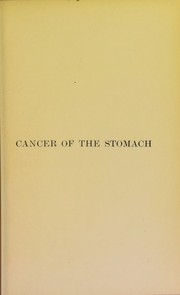 Cancer of the stomach by A. W. Mayo Robson