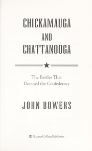 Chickamauga and Chattanooga by Bowers, John