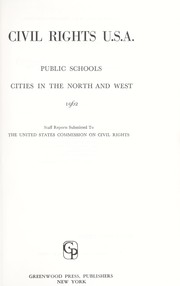 Cover of: Civil Rights U.S.A.; public schools, cities in the North and West, 1962 by United States Commission on Civil Rights.