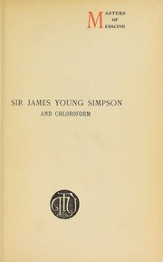 Sir James Young Simpson and chloroform, 1811-1870 by H. Laing (Henry Laing) Gordon