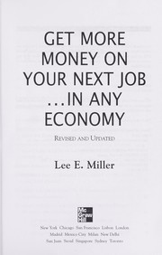 Cover of: Get more money on your next job: 25 proven strategies for getting more money, better benefits, and greater job security