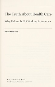 Cover of: The truth about health care: why reform is not working in America