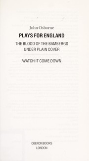 Cover of: Plays for England: The blood of the Bambergs, Under plain cover ; Watch it come down