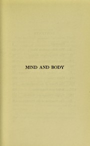 Cover of: Mind and body: or, mental states and physical conditions