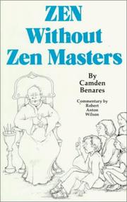 Cover of: Zen without Zen Masters by Camden Benares