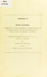 Cover of: Wood alcohol: a report on the chemistry, technology and pharmacology of and the legislation pertaining to methyl alcohol