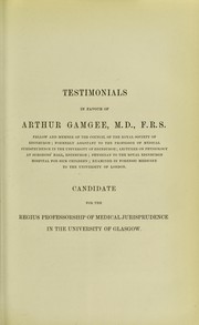 Cover of: Testimonials in favour of Arthur Gamgee, M.D., F.R.S. ...: candidate for the Regius Professorship of Medical Jurisprudence in the University of Glasgow