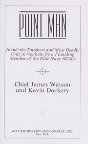 Cover of: Point man: inside the toughest and most deadly unit in Vietnam by a founding member of the elite Navy SEALS