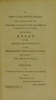 An essay on the nature and treatment of the malignant contagious ulcer, as it generally appears in the British Navy by James Litle