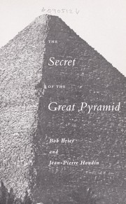 Cover of: The secret of the great pyramid: how one man's obsession led to the solution of ancient Egypt's greatest mystery