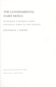 Cover of: The governmental habit redux: economic controls from colonial times to the present