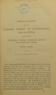 Cover of: Observations on the various forms of superficial dermatitis: particularly erythema, eczema, psoriasis, lichen, and pityriasis rubra : with cases