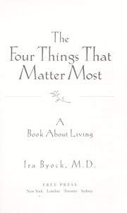 Cover of: The four things that matter most : a book about living