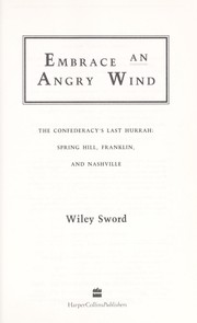 Cover of: Embrace an angry wind: the Confederacy's last hurrah : Spring Hill, Franklin, and Nashville