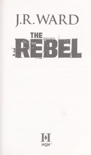 Cover of: The rebel by J. R. Ward