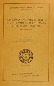 Cover of: Anthropological work in Peru, in 1913: with notes on the pathology of the ancient Peruvians, with twenty-six plates