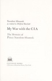 Cover of: My war with the CIA; the memoirs of Prince Norodom Sihanouk by 