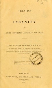 A treatise on insanity and other disorders affecting the mind by Prichard, James Cowles