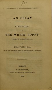 Cover of: An essay on the cultivation of the white poppy: presented 4th February, 1830