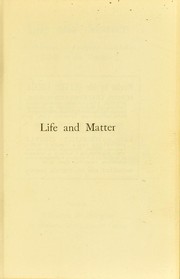 Cover of: Life and matter : a criticism of Professor Haeckel's "Riddle of the universe"