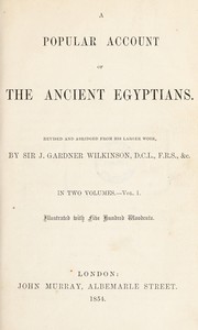 Cover of: A popular account of the Ancient Egyptians: revised and abridged from his larger work