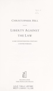 Cover of: Liberty against the law by Christopher Hill