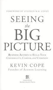 Cover of: Seeing the big picture: business acumen to build your credibility, career, and company