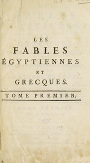 Cover of: Les fables égyptiennes et grecques dévoilées & réduites au même principe