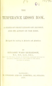 Cover of: The temperance lesson book: a series of short lessons on alcohol and its action on the body : designed for reading in schools and families