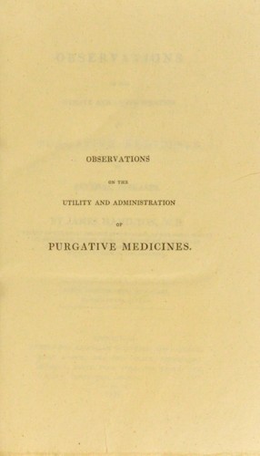Observations on the utility and administration of purgative medicines in several diseases.