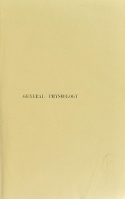 Cover of: General physiology : an outline of the science of life