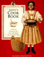 Cover of: Addy's cookbook: a peek at dining in the past with meals you can cook today