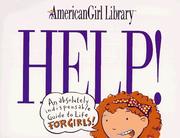 Cover of: Help!: An Absolutely Indispensable Guide to Life for Girls! (American Girl Library)